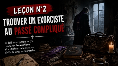 lecon-2-trouver-un-exorciste-au-passe-complique